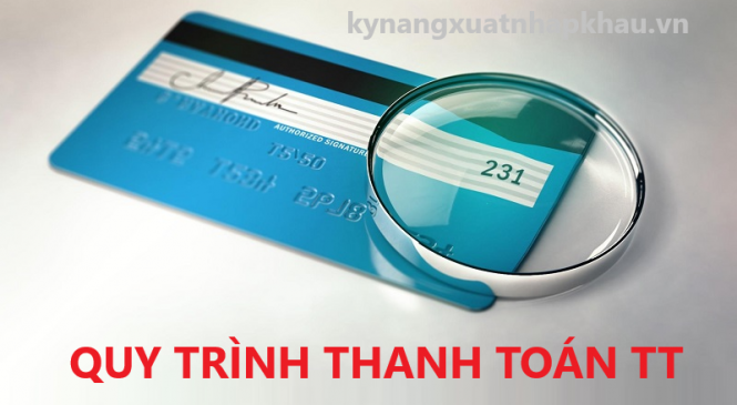 Quy Trình Thanh Toán TT (Telegraphic Transfer) Chi Tiết
