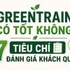 Greentrain Có Tốt Không? 7 Tiêu Chí Đánh Giá Khách Quan